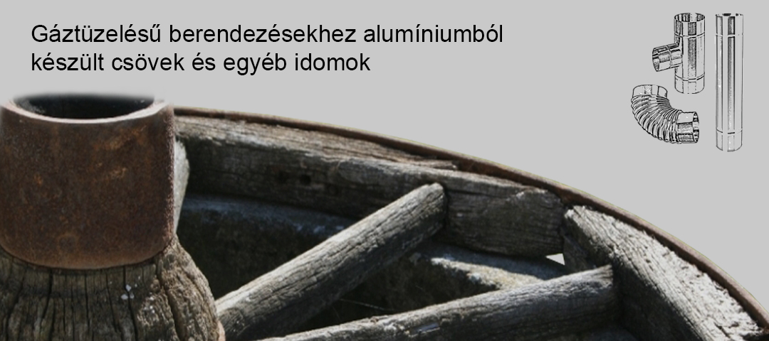 Gáztüzelésű berendezésekhez alumíniumból készült csövek és egyéb idomok